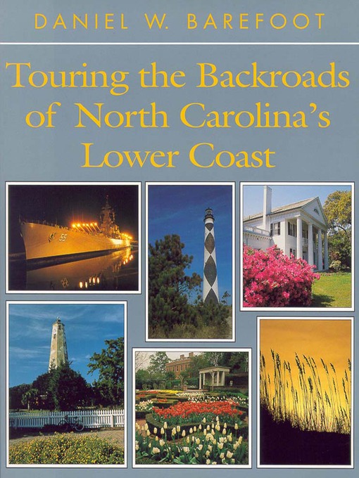 Title details for Touring the Backroads of North Carolina's Lower Coast by Daniel W. Barefoot - Available